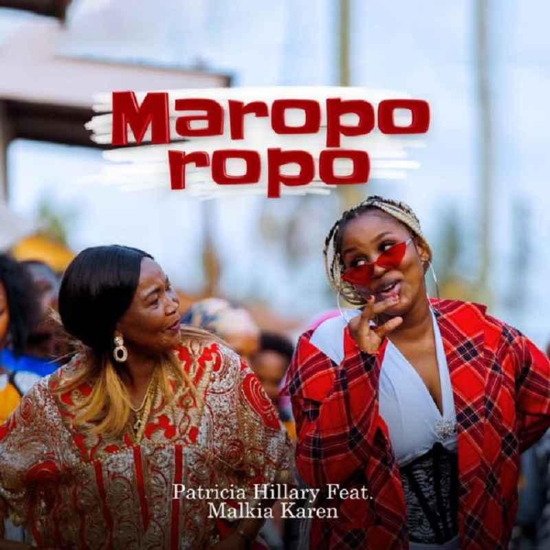 Patricia Hillary ft Malkia Karen - Maroporopo Mp3 Download
